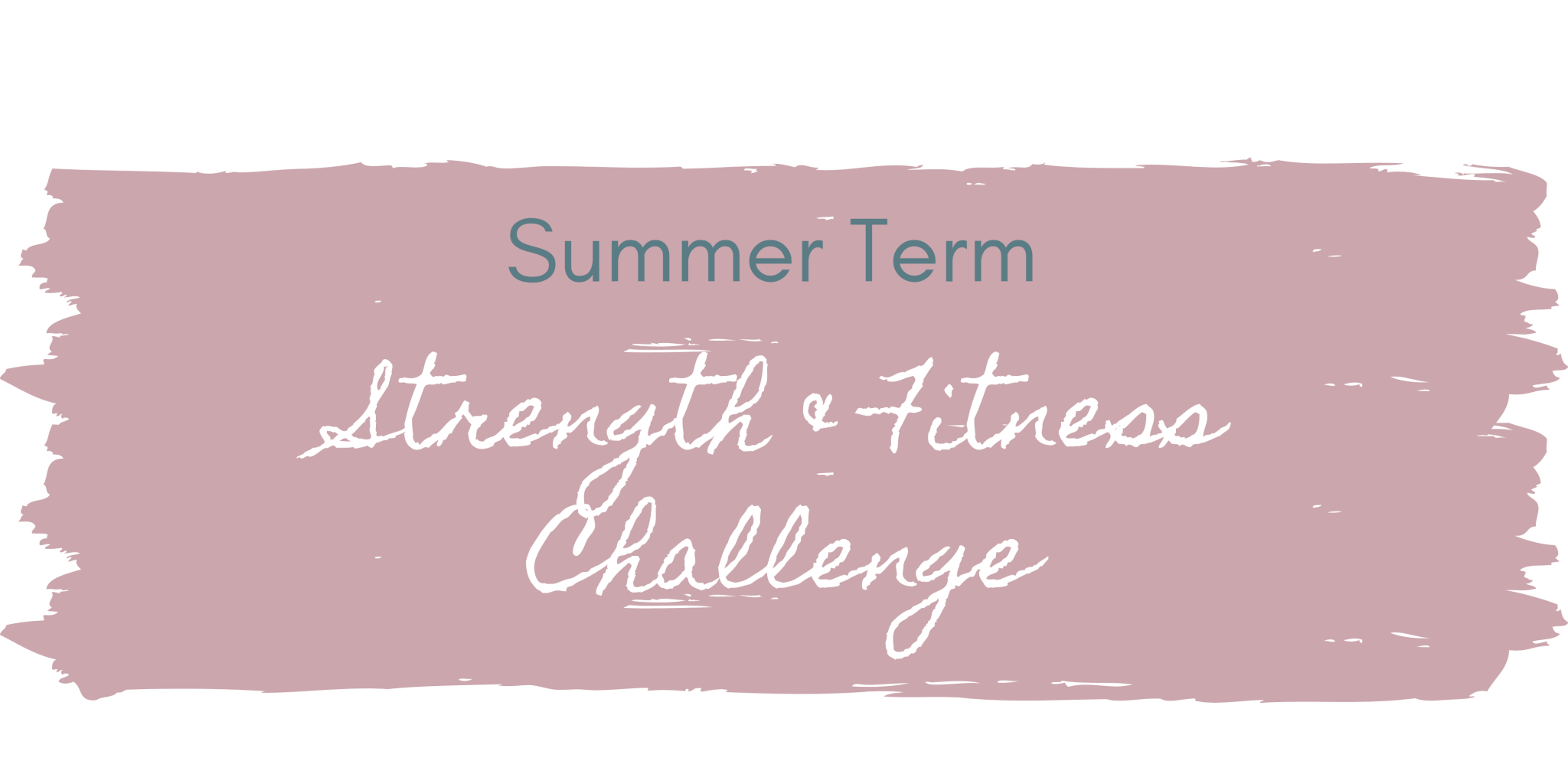 Her Strength Summer Term Strength & Fitness Challenge